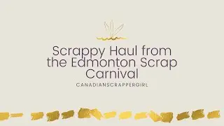 Scrappy Haul from Scrapbook Carnival Edmonton