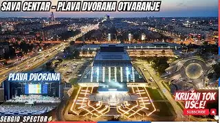 SAVA CENTAR otvara se PLAVA DVORANA, Kružni tok UŠĆE dronom, najveći KONGRESNI CENTAR #beograd
