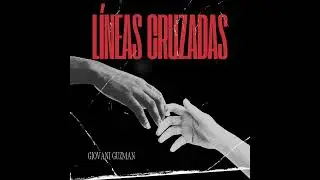 L&iacute;neas cruzadas - Giovani Guzman ft. Maay AV (oficial cover audio)