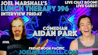 How to be Yay - Comedian Aidan Park - Interview Friyay - Lunch Therapy 396