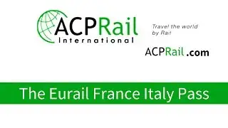 The Eurail France Italy Pass for Great Train Travel - Best Way To Travel In France & Italy