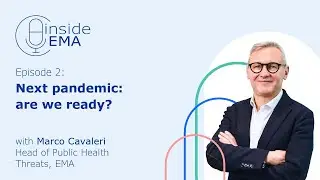 Inside EMA &ndash; Episode 2: Next pandemic: are we ready?