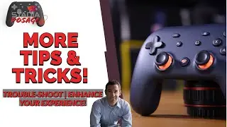 EXTRA! Stadia TIPS & TRICKS to enhance / troubleshoot your EXPERIENCE | #StadiaDosage