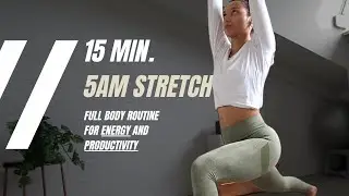 5AM Morning Stretch for Productivity and Energy | 15 Min. Beginner-Friendly Follow-Along
