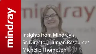 Company Culture: Insights from Mindray&rsquo;s Sr. Director, Human Resources