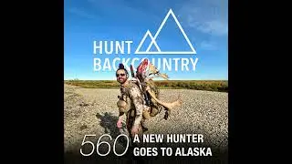 560 | A New Hunter Goes to Alaska for Caribou (A Listener Story)
