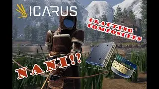 Icarus - Crafting a Composite - Fail #icarus