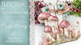 Junk Journal Folding Folio Blush Mushrooms Serie, TUTORIAL by PaperArtbyMC