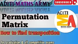 transposition form| permutation Matrix| transposition| transposition of permutation matrix in hindi|