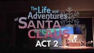 Dynamics - The Life And Adventures of Santa Claus - ACT 2