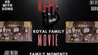 ROYAL FAMILY ❤️ MOVIE || FAMILY MOVEMENTS WITH SONG ☺️ || JUST WATCH IT TILL END ⚡ || 