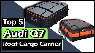 ✅Top 5: Best Audi Q7 Rooftop Cargo Carriers || David Brandon #cargobox #cargocarrier #rooftop