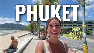 My FIRST DAY Back In PHUKET After 11 Years