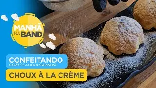 Choux &agrave; la Cr&egrave;me: Receita e Segredos da Chef Cl&aacute;udia Sawaya| MANH&Atilde; NA BAND