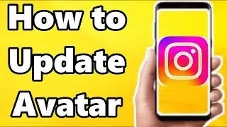 How to Update Your Avatar on Instagram Account on Your Profile