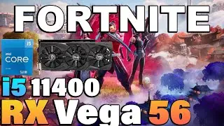 Fortnite Chapter 6 - i5 11400 + RX Vega 56