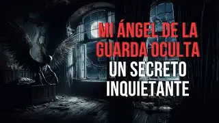 Mi Ángel de la Guarda Oculta un Secreto Inquietante #creepypasta
