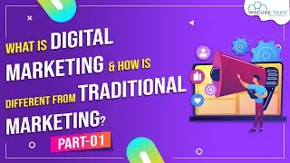 What is Digital Marketing & How is Different from Traditional Marketing?