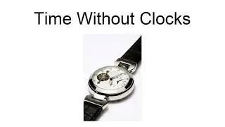 Time Without Clocks
