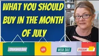 WHAT TO BUY IN THE MONTH OF JULY | BEST DEALS!