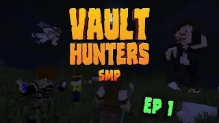 Vault Hunters SMP! - Episode 1