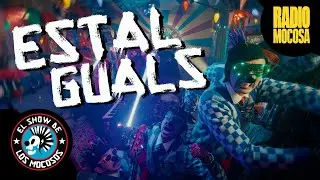 Estal Guals - El Show de Los Mocosos (Mocoalizer)