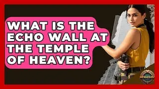 What Is The Echo Wall At The Temple Of Heaven? - Archaeology Quest