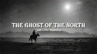 Dark Country / Folk Historian Music | The Long Memory - The Ghost of the North | Lyric Video