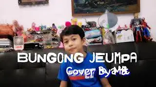 BUNGONG JEUMPA - Cover By Matthew Gerrard Liverpool Hutauruk