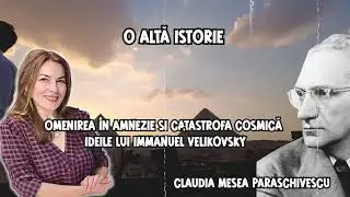 O altă Istorie: Omenirea &icirc;n amnezie și Catastrofa Cosmică - Ideile lui Immanuel Velikovsky