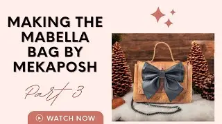 Making the Mabella Bag by Mekaposh Craft - Part 3