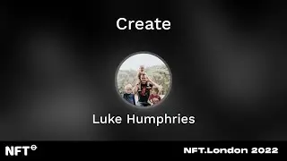 Create by Mandox: Bringing new ideas and innovation to web3 - Luke Humphries at NFT.London 2022