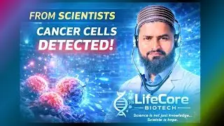 The Scientist Who Found Cancer Cells Early | LifeCore Biotech Innovation