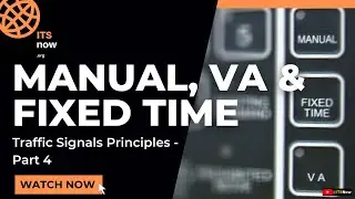 Manual, VA and Fixed Time - Traffic Signals Principles - Part 4