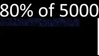 80% of 5000 , percentage of a number . 80 percent of 5000 . procedure