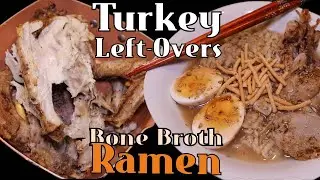 Left-over Turkey Recipe Idea - Ramen! How to make Home Made Bone Broth with left-over turkey!