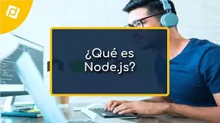 &iquest;Qu&eacute; es NODEJS? 💻 Descubre 5 claves para iniciarte