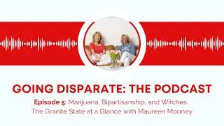 Episode 5: Marijuana, Bipartisanship, and Witches: The Granite State at a Glance with Maureen Mooney