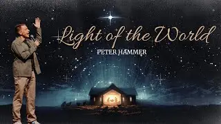 Light of the World | Ps Peter Hammer