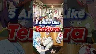 5 Anime Like That Time I Got Reincarnated as a Slime! #tensura