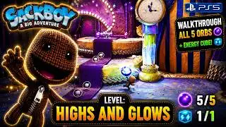 Sackboy | Level: Highs and Glows | Walkthrough to All 5 Orbs + Energy Cube!