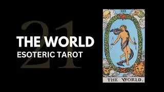21 - The World Meaning | Major Arcana Esoteric Tarot
