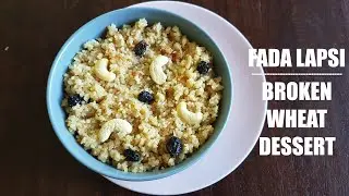 Fada Lapsi | Gujarati Broken Wheat Dessert | My Food Journal