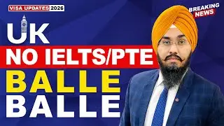 UK🇬🇧 NO IELTS / PTE BALLE BALLE | STUDY VISA UPDATES 2026 | USA CANADA UK