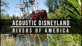 Rivers of America - Acoustic sights and sounds of Disneyland