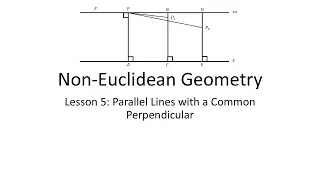 Lesson 5: Hyperbolic Geometry - Parallels Common Perpendicular