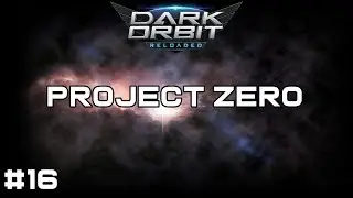 DarkOrbit - Project Zero Episode #16 - Creating a Clan