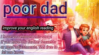 #Improve your English | Poor dad Success Story | Learn English Stories #learn english through story.