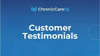 ChronicCareIQ Customer Testimonials