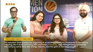 LPU Freshmen Induction 2025 | Parent Interaction with Leadership & Student Carnival Highlights